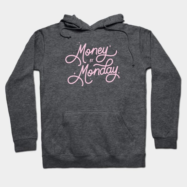 Money By Monday - Pink Hoodie by LoverlyPrints